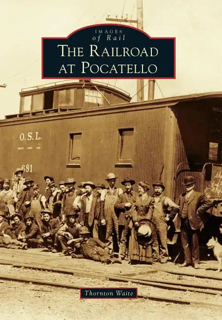 The Railroad at Pocatello - Paperback