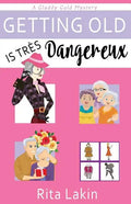 Getting Old is Tres Dangereux - Paperback
