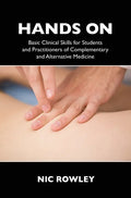 Hands on: Basic Clinical Skills for Students and Practitioners of Complementary and Alternative Medicine - Paperback