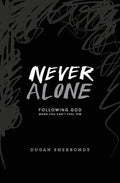 Never Alone: Following God When You Can't Feel Him (Black Cover) - Paperback