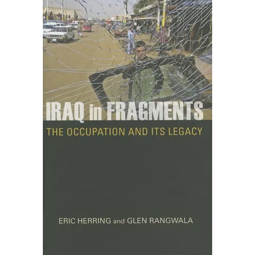 Iraq in Fragments: The Occupation and Its Legacy - Hardcover