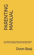 The Parenting Manual: Simplified Instructions for Raising Happy and Thriving Kids - Paperback