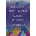 The Art of Spiritual Care Across Religious Difference: Revised Edition - Paperback