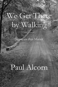 We Get There by Walking - Paperback