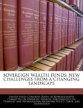 Sovereign Wealth Funds: New Challenges from a Changing Landscape - Paperback