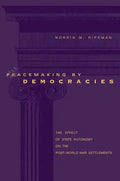 Peacemaking by Democracies: The Effect of State Autonomy on the Post-World War Settlements - Paperback