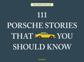 111 Porsche Stories That You Should Know - Hardcover