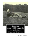 Beggars (Duckworth, 1909) (autobiographical) by William Henry Davies - Paperback