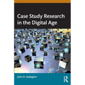 Case Study Research in the Digital Age - Paperback