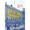 Structuring Inequality: How Schooling, Housing, and Tax Policies Shaped Metropolitan Development and Education - Hardcover