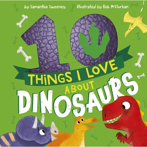 10 Things I Love about Dinosaurs - Hardcover