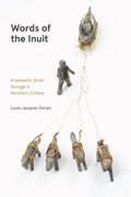 Words of the Inuit: A Semantic Stroll Through a Northern Culture - Paperback