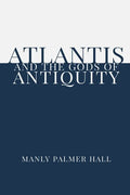 Atlantis and the Gods of Antiquity - Paperback
