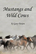 Mustangs and Wild Cows - Paperback