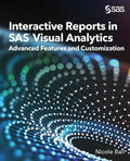 Interactive Reports in SAS(R) Visual Analytics: Advanced Features and Customization - Paperback