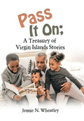 Pass It On; a Treasury of Virgin Islands Stories - Hardcover