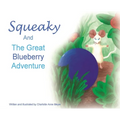 Squeaky and the Great Blueberry Adventure - Hardcover
