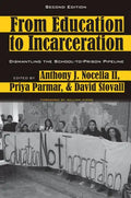 From Education to Incarceration: Dismantling the School-To-Prison Pipeline, Second Edition - Paperback