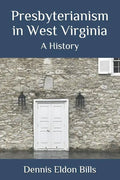 Presbyterianism in West Virginia: A History - Paperback