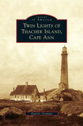 Twin Lights of Thacher Island, Cape Ann - Hardcover