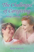 The Challenges of Caregiving: Seeing, Serving, Solving - Paperback