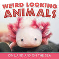 Weird Looking Animals On Land and On The Sea - Paperback