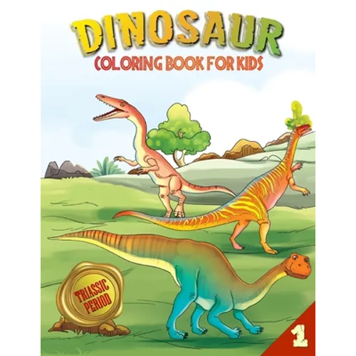 Dinosaur Coloring Book for Kids: Triassic Period (Book 1) - Paperback