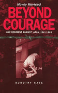 Beyond Courage: One Regiment Against Japan, 1941-1945 - Hardcover
