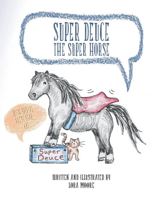 Super Deuce the Super Horse: With Special Guest Star, Cat - Paperback