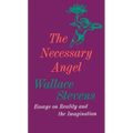 The Necessary Angel: Essays on Reality and the Imagination - Paperback