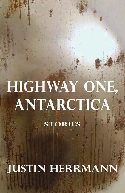 Highway One, Antarctica - Paperback