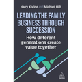 Leading the Family Business Through Succession: How Different Generations Create Value Together - Paperback
