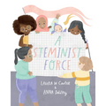 A Steminist Force: A Stem Picture Book for Girls - Hardcover