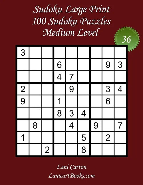 Sudoku Large Print for Adults - Medium Level - N°36: 100 Medium Puzzles - Big Size (8.3"x8.3") and Large Print (36 points) - Paperback