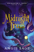 Enchanter's Child, Book Two: Midnight Train - Hardcover