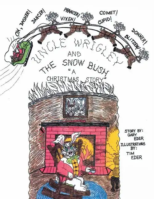 Uncle Wrigley and the Snow Bush: A Christmas Story - Paperback