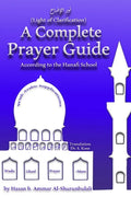 A Complete Prayer Guide According to the Hanafi School: Nur Al-Idah (The Light of Clarification) - Paperback