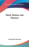 Mind, Motion And Monism - Hardcover