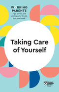 Taking Care of Yourself (HBR Working Parents Series) - Paperback