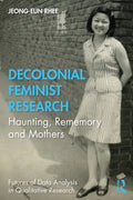Decolonial Feminist Research: Haunting, Rememory and Mothers - Paperback