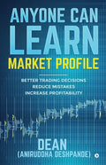 Anyone Can Learn Market Profile: Better Trading Decisions Reduce Mistakes Increase Profitability - Paperback
