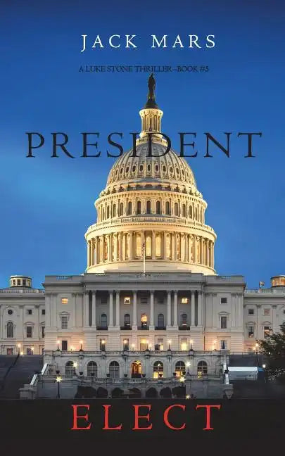 President Elect (A Luke Stone Thriller-Book 5) - Paperback