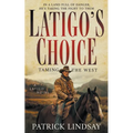 Latigo's Choice: Taming the West (A Historical Western Series) - Paperback