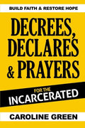 Decrees, Declares & Prayers For The Incarcerated - Paperback