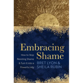 Embracing Shame: How to Stop Resisting Shame and Turn It Into a Powerful Ally - Paperback