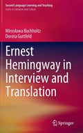 Ernest Hemingway in Interview and Translation - Hardcover