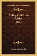 Dealings With The Fairies (1867) - Paperback