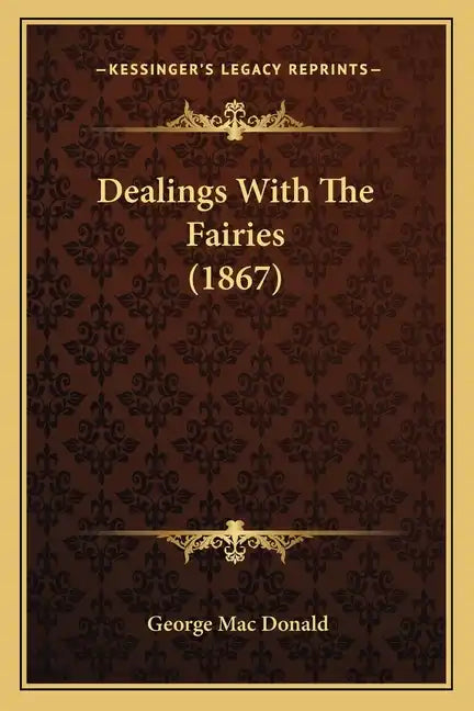 Dealings With The Fairies (1867) - Paperback