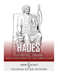 Hades: The History, Origins and Evolution of the Greek God - Paperback