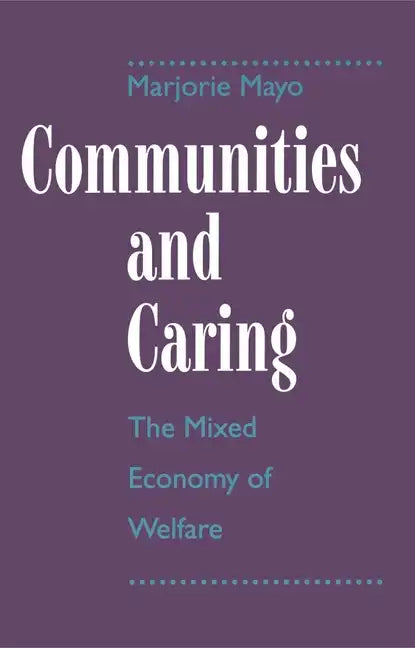 Communities and Caring: The Mixed Economy of Welfare - Paperback